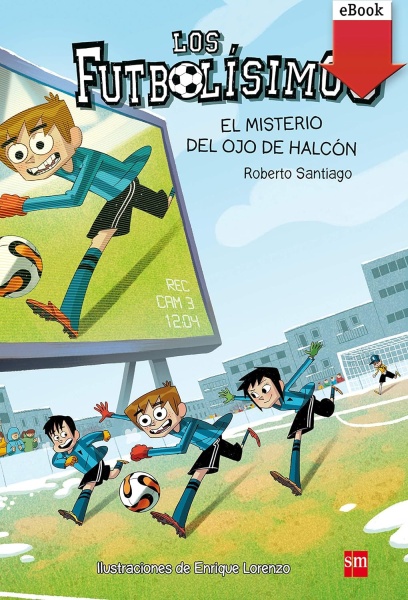 Futbolisimos 4. Misterio Del Ojo De Halcon