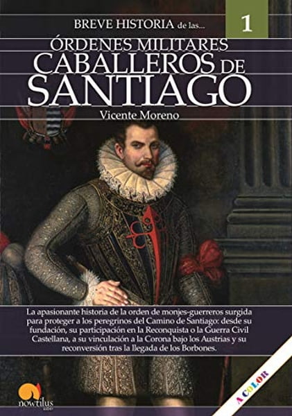 Breve Historia Caballeros De Santiago. Bh De Las Ordenes Militares 1