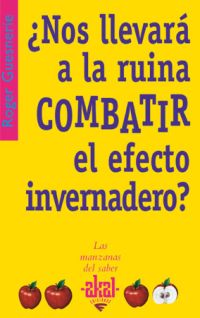 Nos llevará a la ruina combatir el Efecto Invernadero?